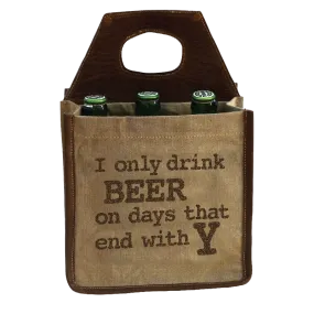 Drink Beer Days End in " Y" 6 Pack Canvas Tote